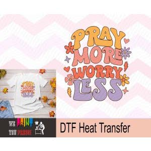 Pray More Worry Less Retro Style DTF for wholesale by DTF Tee