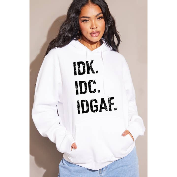 IDK IDC IDGAF GRAPHIC WOMEN HOODIE for wholesale by nobarand