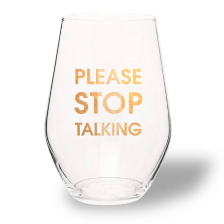 Please Stop Talking - Gold Foil Stemless Wine Glass for wholesale by Chez Gagné