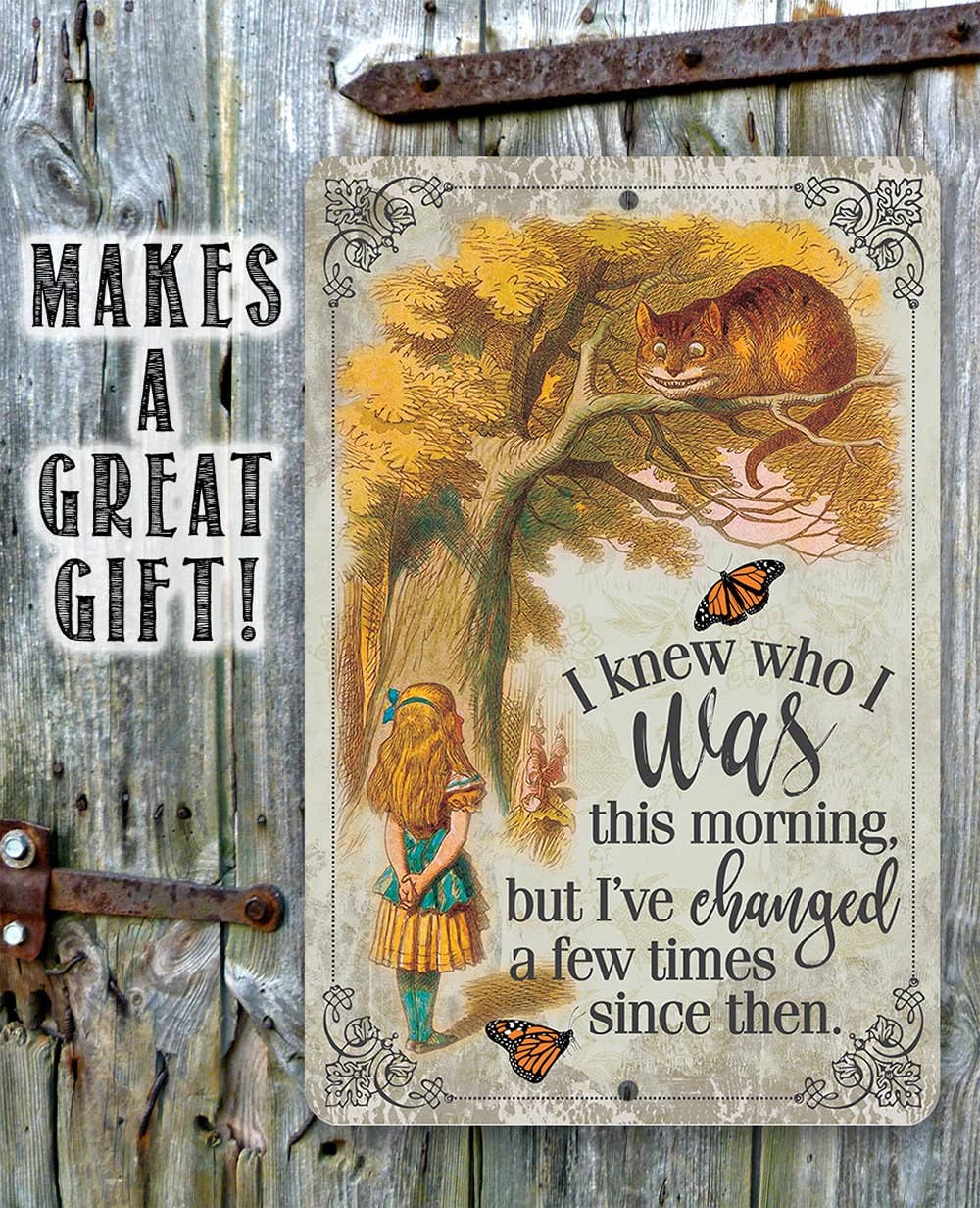 Lone Star Art Metal Signs - Wholesale Sign - Alice in Wonderland - I Knew Who I Was This Morning - Metal5