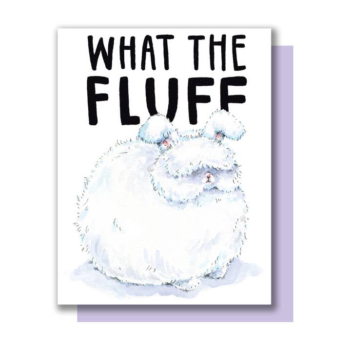 Paper Wilderness - Wholesale Everyday Greeting Card - What The Fluff Bunny Any Occasion Card
