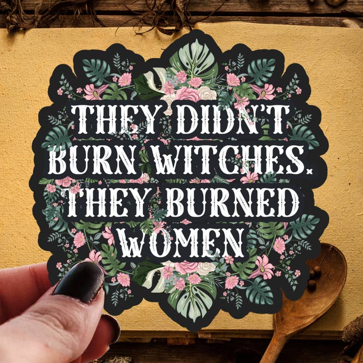Feminist Witch Sticker, They Didn't Burn Witches Decal for wholesale by Pretty Toxic Stickers