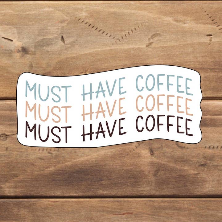 Autocollant Must Have Coffee pour la vente par C3DAR Design