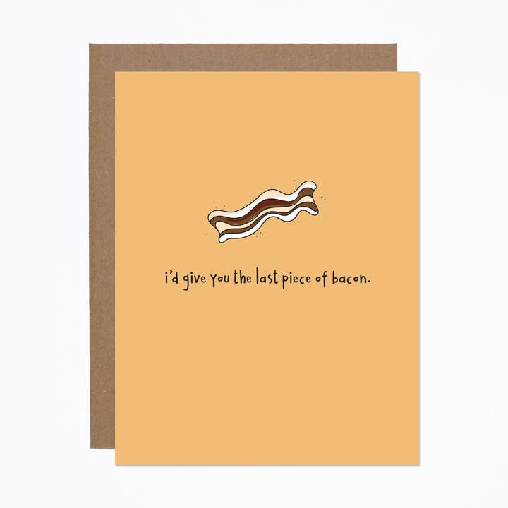 Carte I'd Give You The Last Piece of Bacon pour la vente par carolyndraws