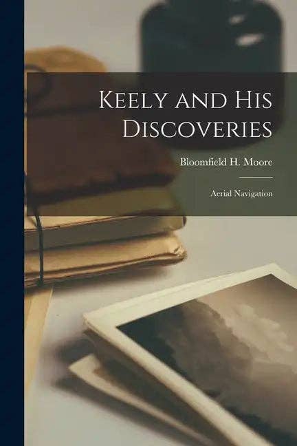 Books by splitShops - Wholesale Science & Math Book - Keely and his Discoveries; Aerial Navigation - Paperback0