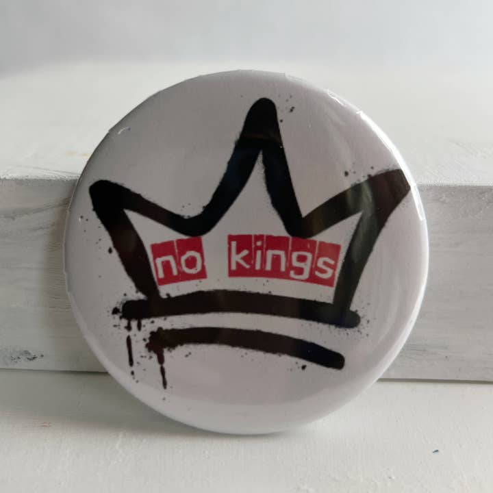 Pinback Buttons - NO KINGS for wholesale by Pretty Clever Words