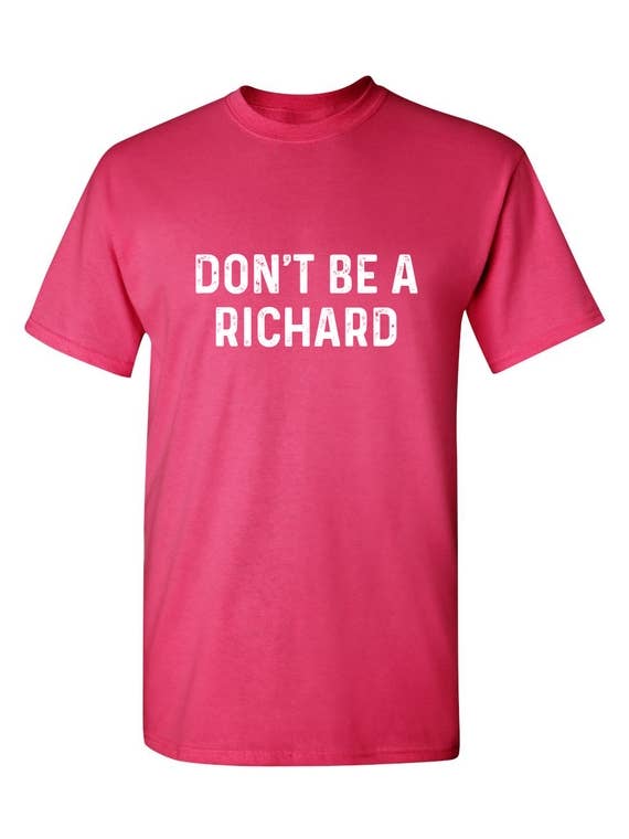 Feelin Good Tees - Wholesale Screen Printed T-Shirt - Unisex - Don't Be A Richard14