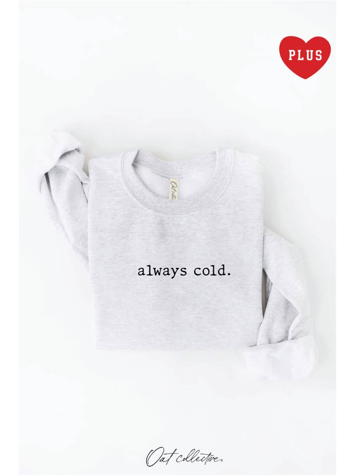 OAT COLLECTIVE - Wholesale Graphic Sweatshirt - Women's - ALWAYS COLD. Plus Graphic Sweatshirt9