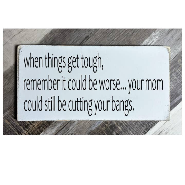 QUANDO LE COSE SI FANNO DURE, RICORDA CHE POTREBBE ANDARE PEGGIO... per la vendita all'ingrosso da parte di Dudley's Cottage & Gifts