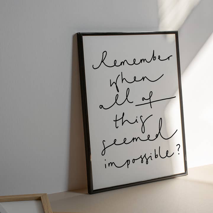 Remember When All of this Seemed Impossible?' A4 or A3 Print for wholesale by Oh Squirrel
