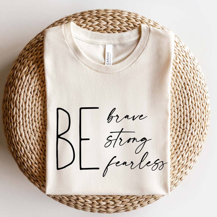 Be Brave, Strong, Fearless Women's Motivational Graphic Tee for wholesale by VintageLee Crafted