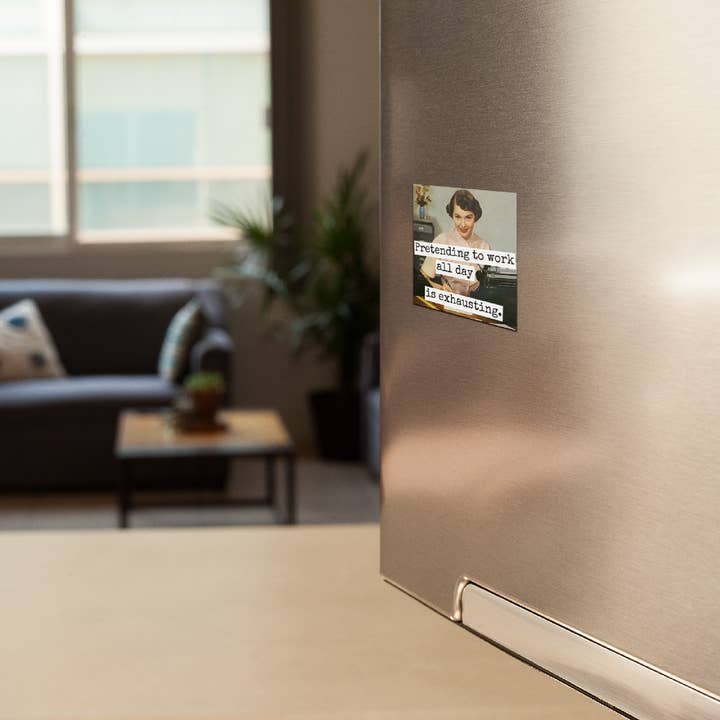 Raven's Rest Studio - Wholesale Magnet - MAGNET. Funny. Pretending To Work All Day Is Exhausting.2