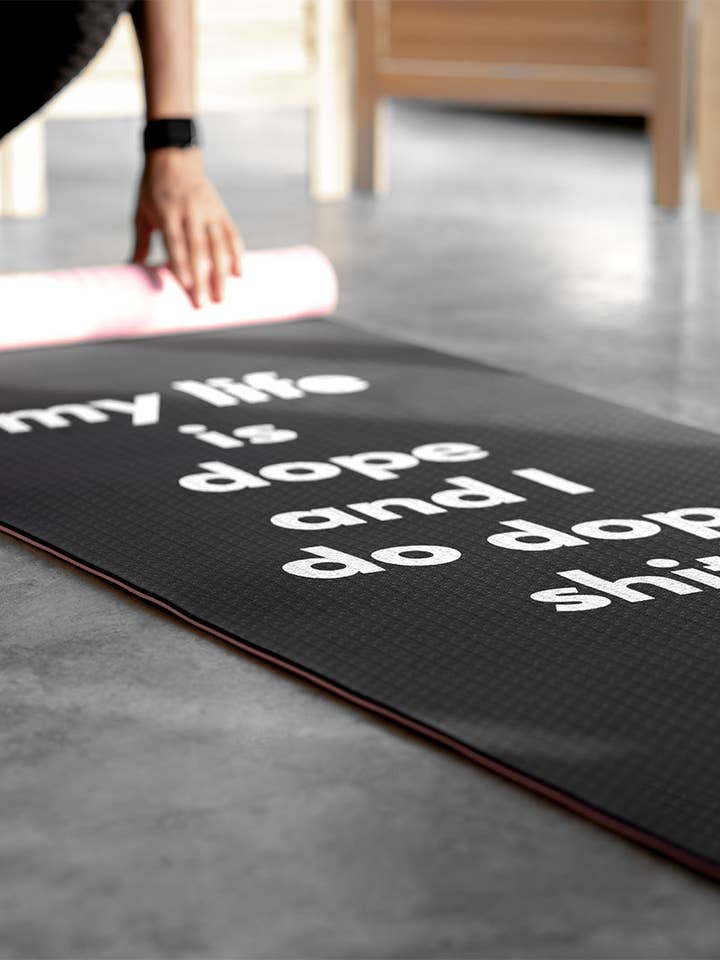My Life is Dope and I Do Dope Shit YOGA MAT for wholesale by The 125 Collection