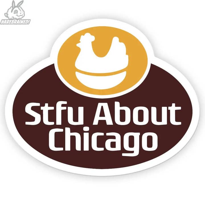 Harebrained! - Wholesale Sticker - STFU About Chicago Stickers11