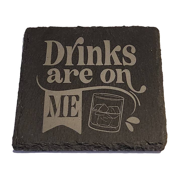 Blue Bourbon Designs - Wholesale Coasters - Drinks on me slate coaster