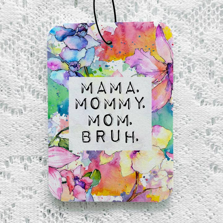 Mama Mommy Mom Bruh Air Freshener for wholesale by My Cheeky Darling Shop