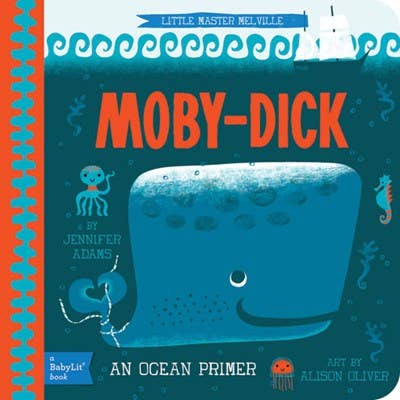 Gibbs Smith - Vente Livre pour bébés et tout-petits (jusqu'à 2 ans) - Moby Dick : Une introduction à l'océan éclairée par des bébés0