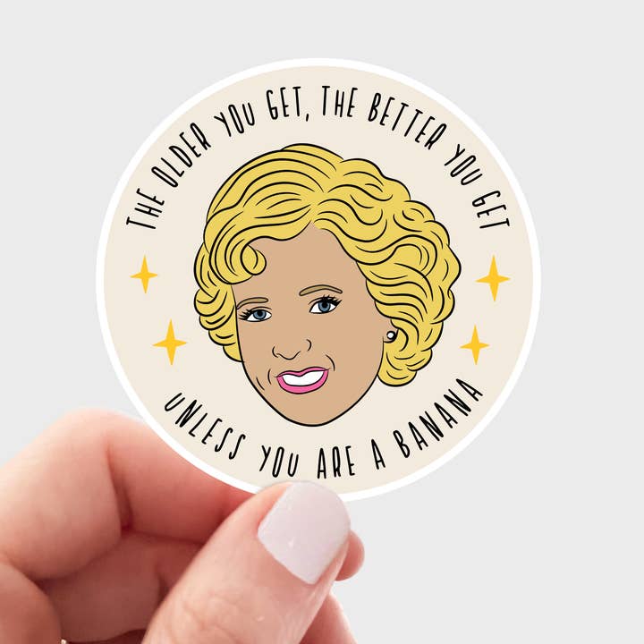 Rose The Older You Get The Better Sticker - golden girls for wholesale by Yarnival