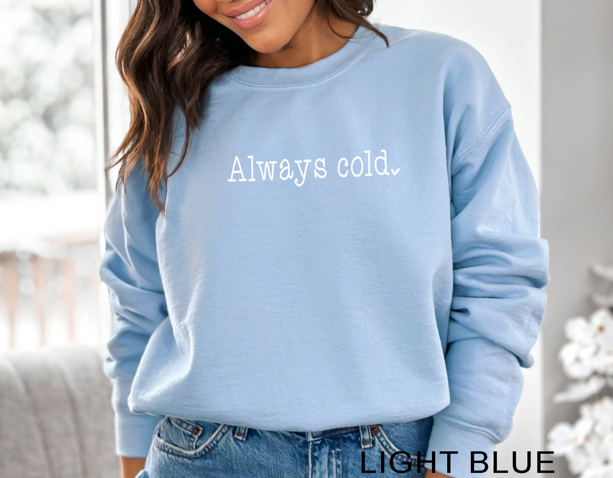 Custom T Story – Großhandel Sweatshirt mit Grafikdruck – Damen – Immer kaltes Sweatshirt, JA, mir ist kalt Sweatshirt, Winter1