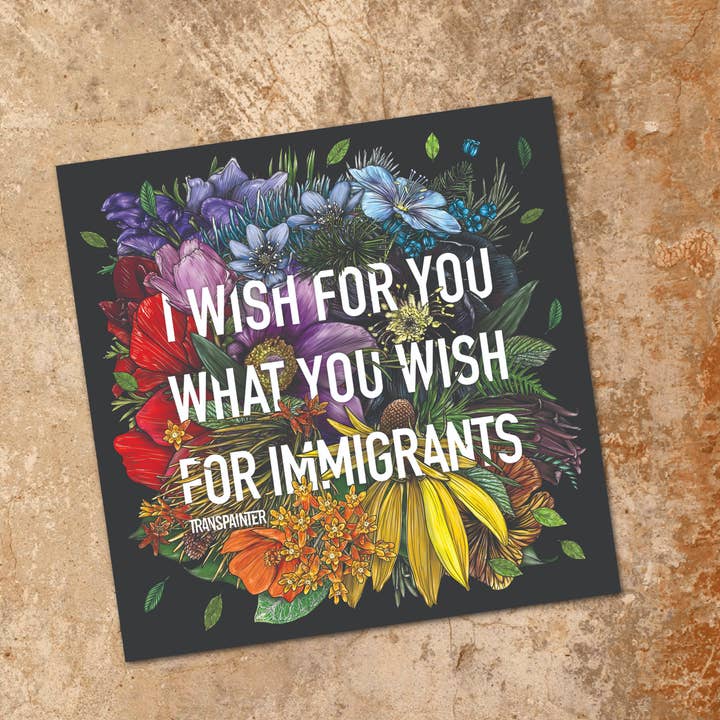 Transpainter - Wholesale Sticker - Immigrant Rights Sticker: Rainbow Floral Political Stickers4