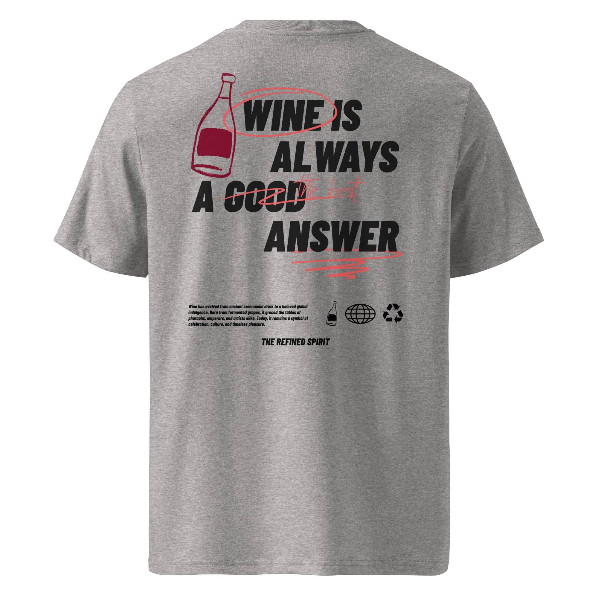 The Refined Spirit – Großhandel T-Shirt mit Siebdruck – Unisex – Bio-T-Shirt „Wine is always the best answer“1