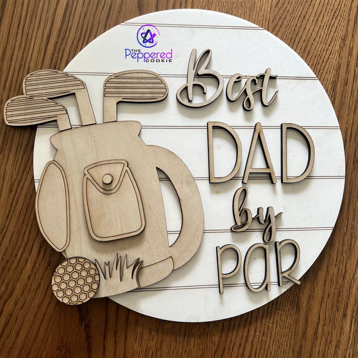 Door Hanger - Best Dad by Par UNFINISHED for wholesale by The Peppered Cookie