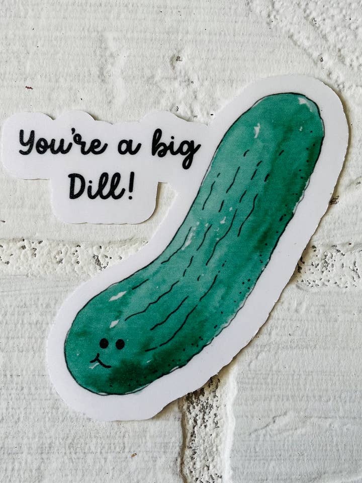 You're A Big Dill Sticker for wholesale by Krafty Inc