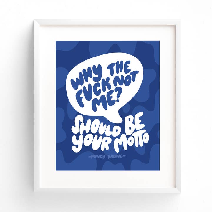 Your Gal Kiwi – Engroshandel Kunsttryk – Why The Fuck Not Me Mindy Kaling kunsttryk - SIDSTE CHANCE FERIEGAVE 0