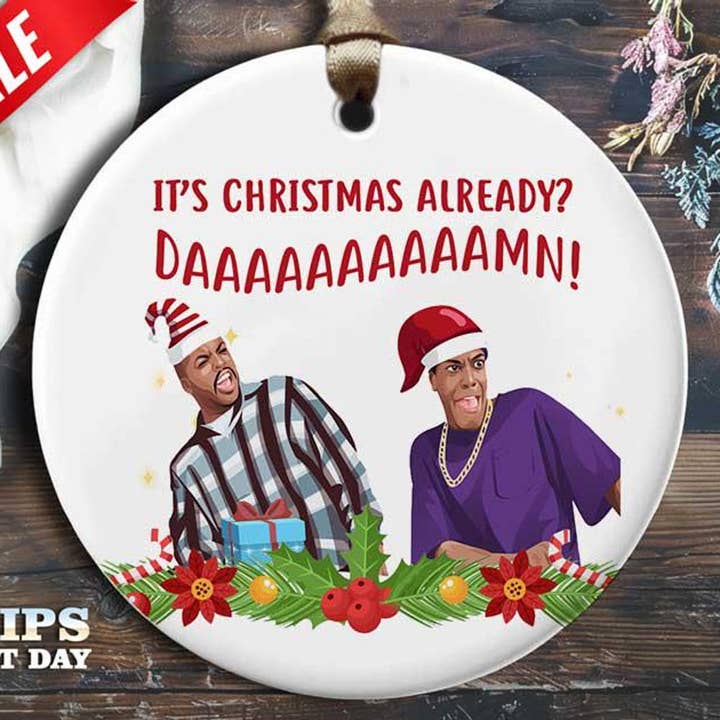 Funny Christmas Ornament - 'It's Christmas Already? for wholesale by VenusArtsShop