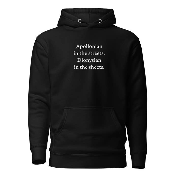 Apolo en las calles, Dionisio en las sábanas - Sudadera con capucha premium para venta al por mayor de The Philosopher's Shirt