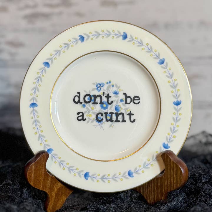 Don't Be a Cunt #194 Funny Plates, Trending, Gift Shop for wholesale by pretty little creeps