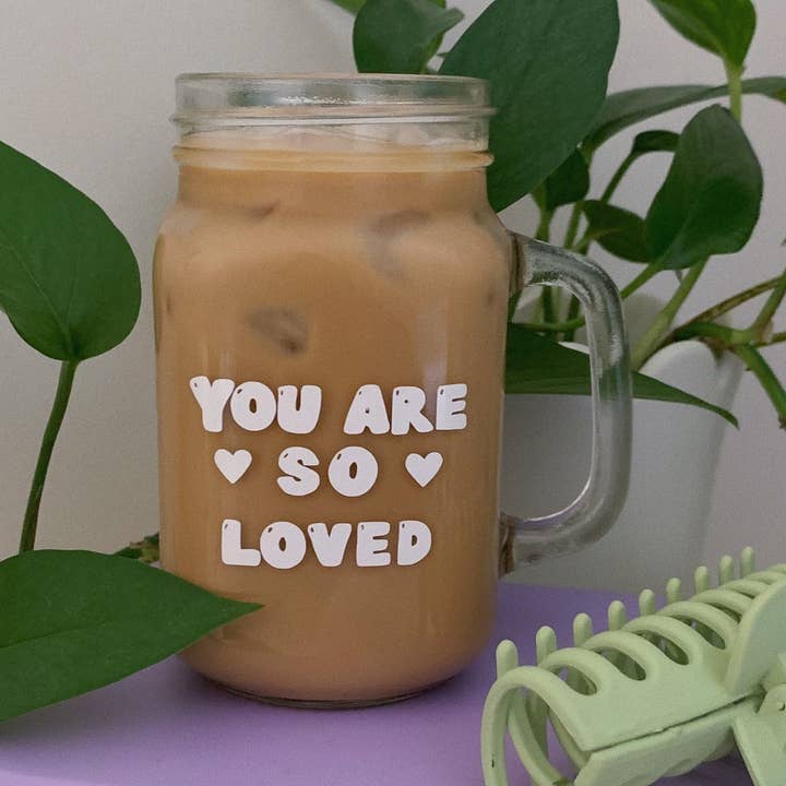 You are so loved mason jar handle glass mug for wholesale by Joyful Szn