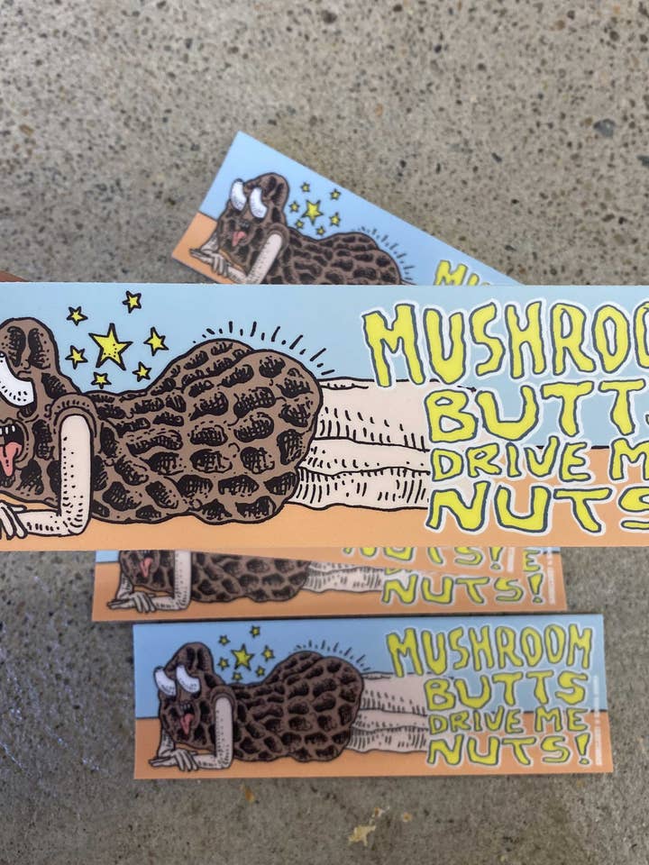 Mushroom Butts Drive Me Nuts Sticker for wholesale by Sporelust!