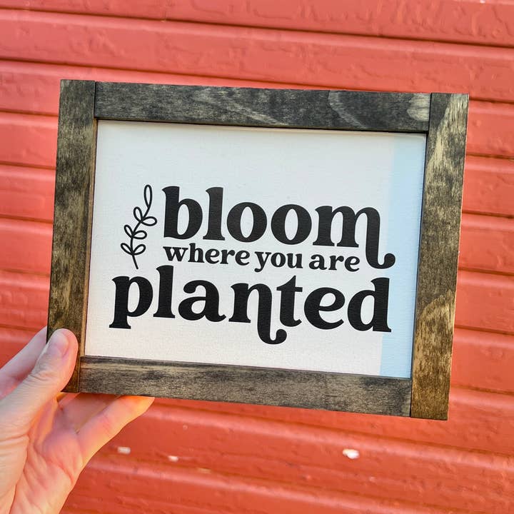 Bloom hvor du er plantet for engroshandel hos B & C Signs