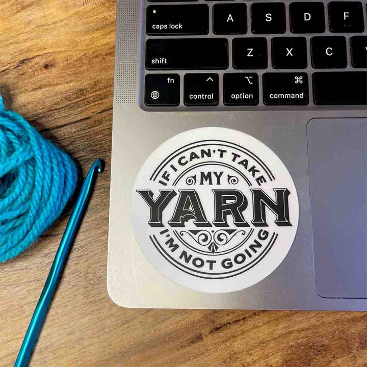 Pegatina redonda If I Can't Take My Yarn para venta al por mayor de Anna B. Shop