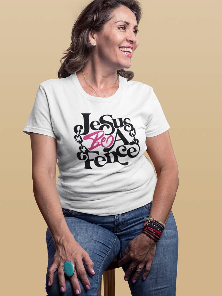 Jesus Be a Fence for wholesale by Tjamm6 Creations