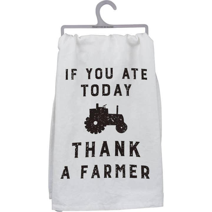 If You Ate Today Thank A Farmer Kitchen Towel for wholesale by Primitives by Kathy
