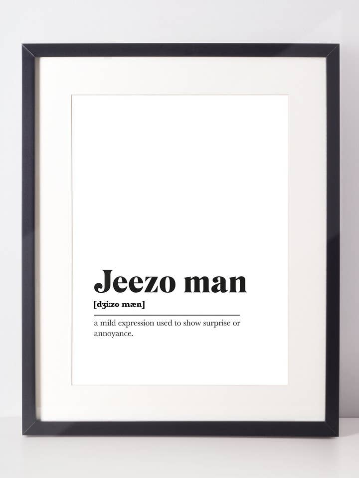 Jeezo man Scots UNFRAMED PRINT Room Decor Home Minimalist Monochrome Typography Scandi Scotland Slang Definition Scottish for wholesale by Kalloway Design