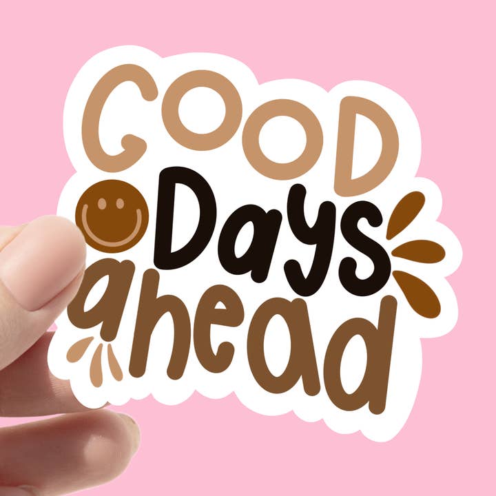 Pegatina motivacional Good Days Ahead para venta al por mayor de Chlo Ranae Co