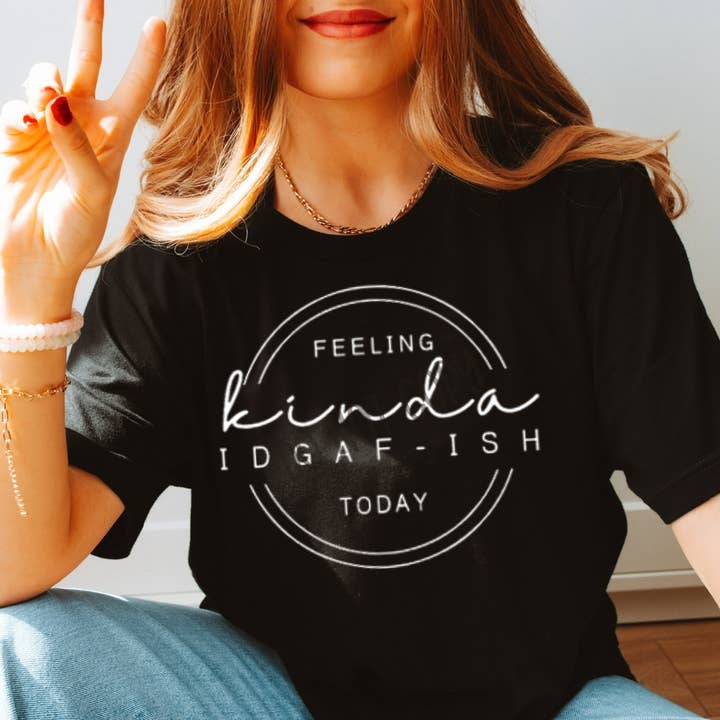 Cash & Drix Wholesale - Wholesale Screen Printed T-Shirt - Women's - Feeling Kinda IDGAF- ish Today- Tee