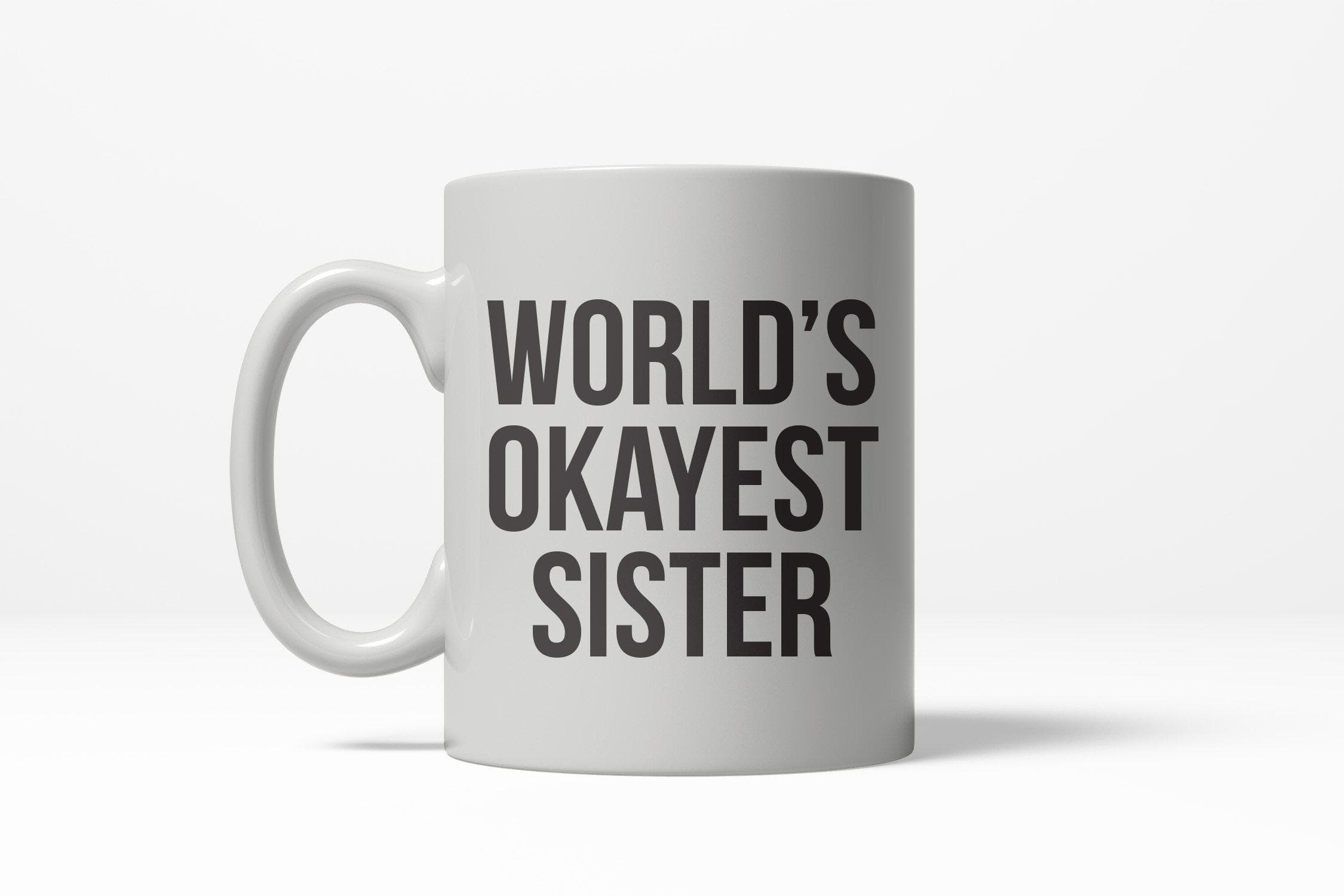 White World's Okayest Sister Coffee Mug Gift for Her Funny for wholesale on Faire