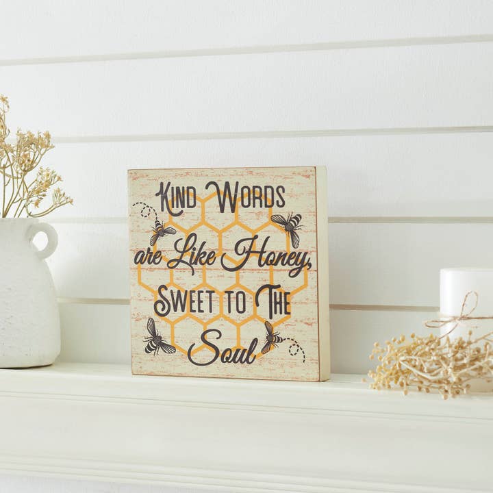 VHC Brands - Wholesale Sign - Buzzy Bees Kind Words Are Like Honey, Sweet To The Soul MDF Block Sign 8x8x11
