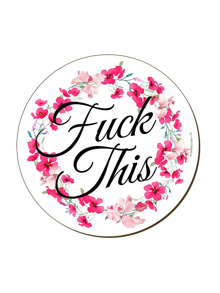Grindstore – wholesale Coasters – Fuck This Floral Coaster0