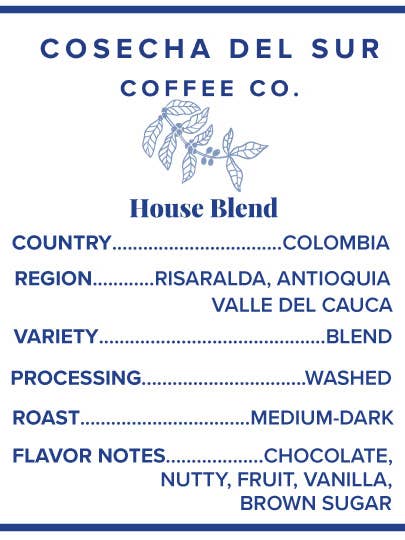 House Blend for wholesale by Cosecha del Sur LLC