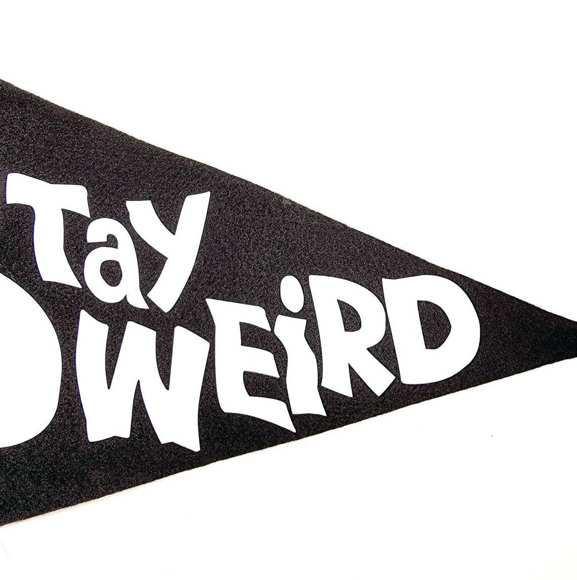 Printy Vibes - Wholesale Flag - Stay Weird 10X15 Black Felt Pennant Banner Flag2