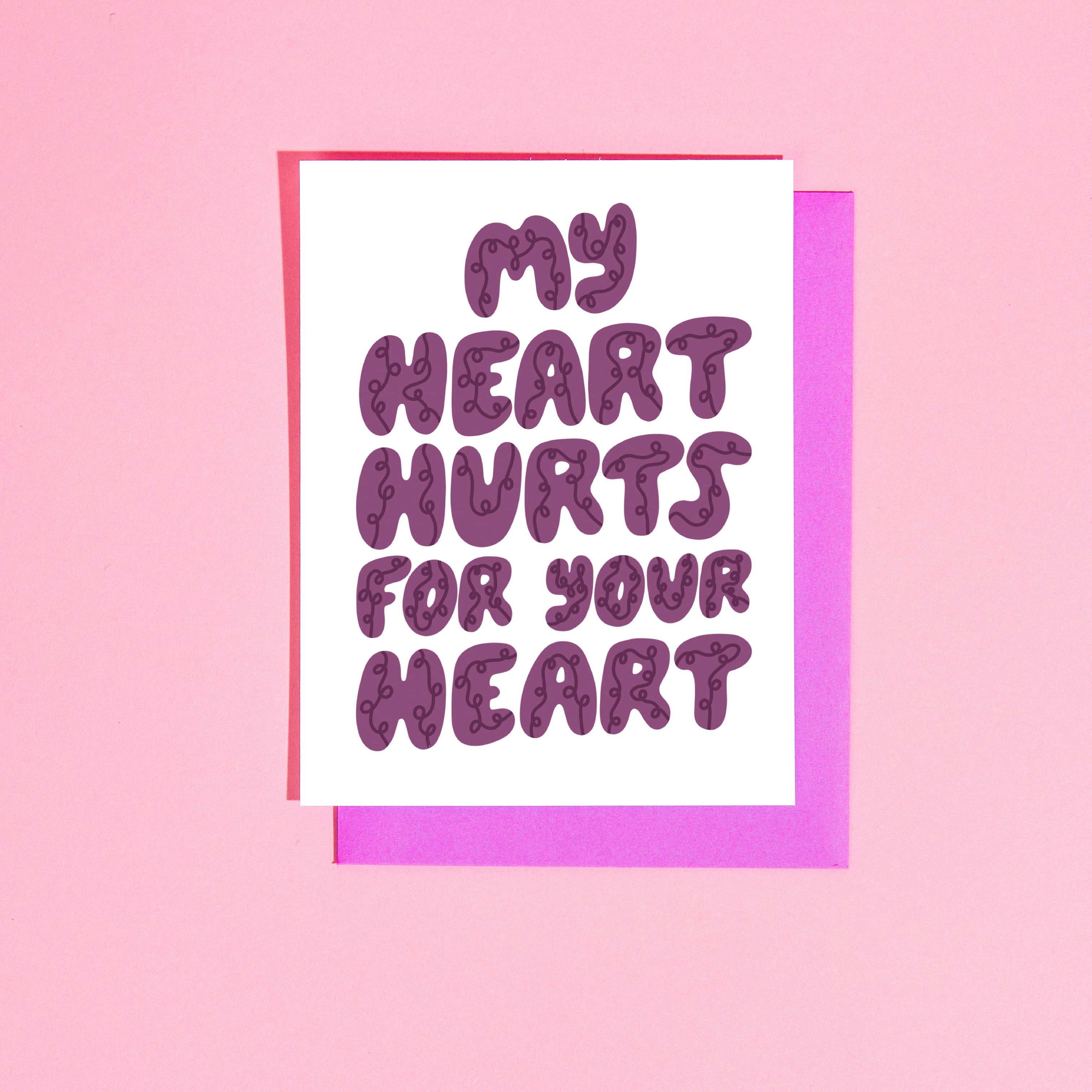 My Heart Hurts For Your Heart Greeting Card
