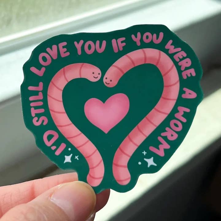 Ik zou nog steeds van je houden als je een worm was sticker voor wholesale door Chapter & Claw Studio