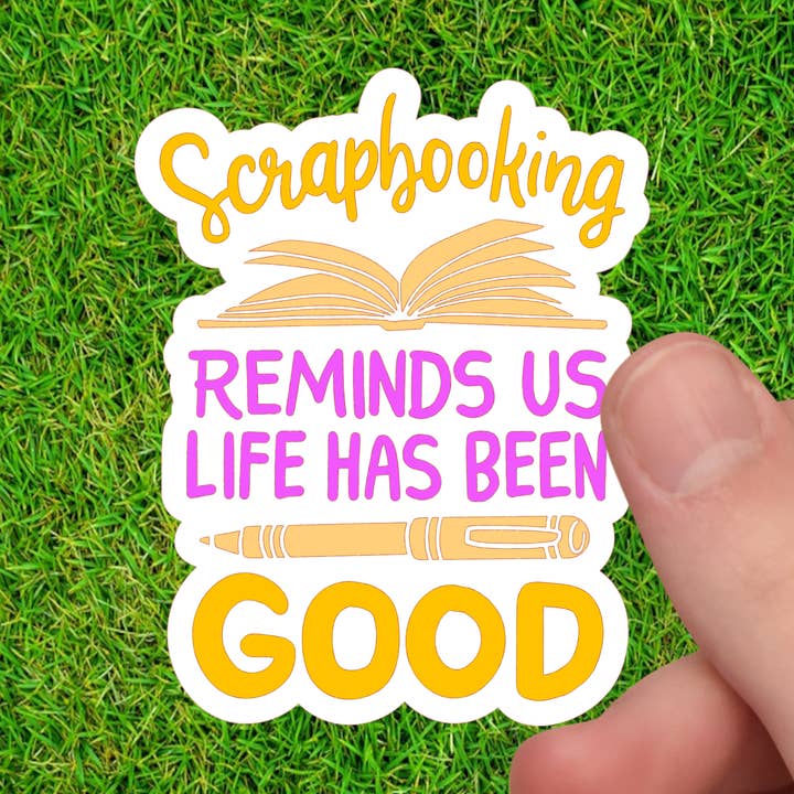 Scrapbooking Reminds Us Life Has Been Good | Stickers for wholesale by Dancing Dolphin Crafts
