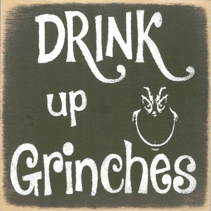5X5-305 Drink Up Grinches for wholesale by Gar Wholesale Inc.