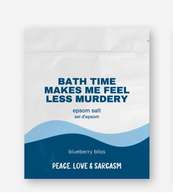 Peace, Love and Sarcasm - Wholesale Bath Soak/Milk - Bath Time Makes Me Feel Less Murdery Epsom Salt Bath Soak 1